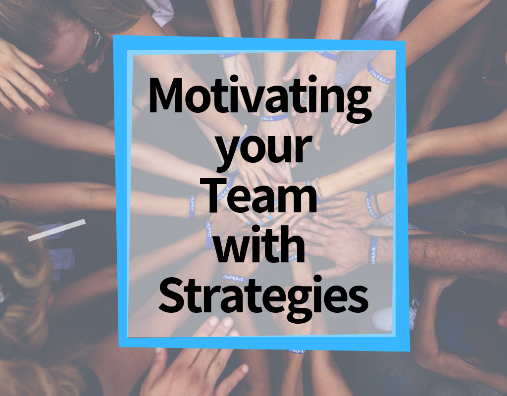 Motivating Your Team With Strategies - Productive